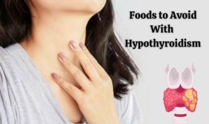 5 Types of Food to Avoid With Hypothyroidism